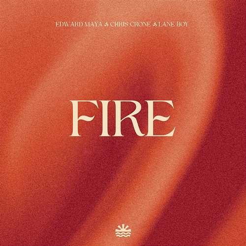 Fire Edward Maya, Chris Crone, Lane Boy