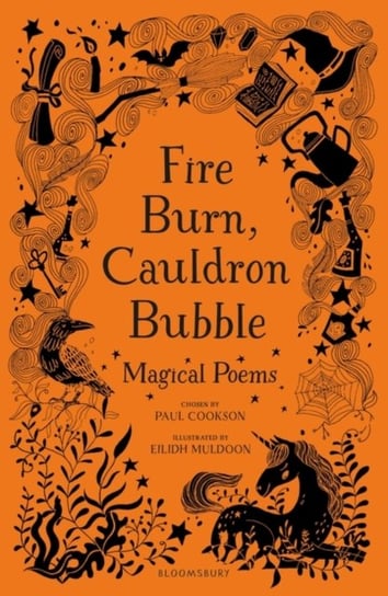 Fire Burn, Cauldron Bubble. Magical Poems Chosen by Paul Cookson Cookson Paul