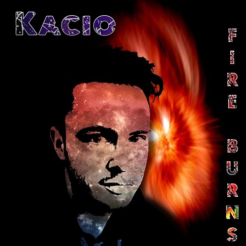 Fire Burns Kacio