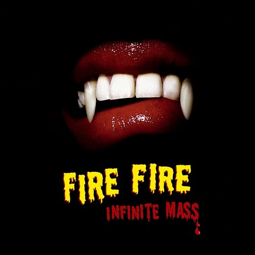 Fire Fire Infinite Mass