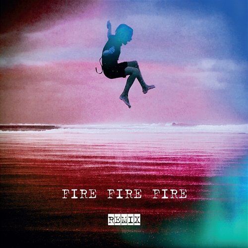 Fire Fire Fire Remix Kirsty Bertarelli