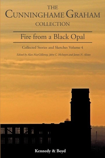 Fire from a Black Opal Cunninghame Graham R. B.