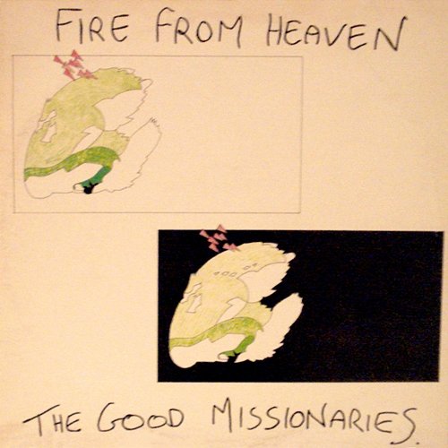 Fire From Heaven The Good Missionaries