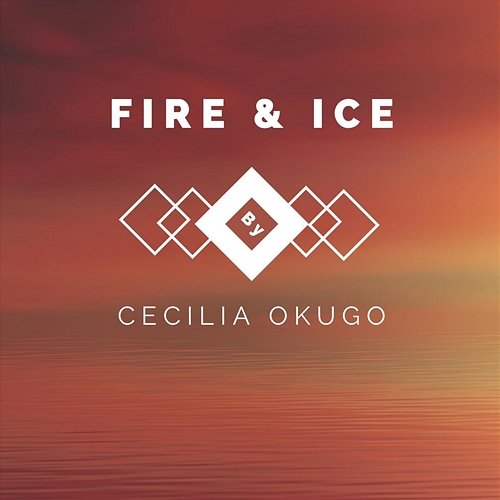 Fire & Ice Cecilia Okugo