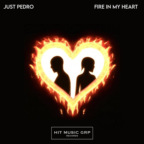 Fire In My Heart Just Pedro