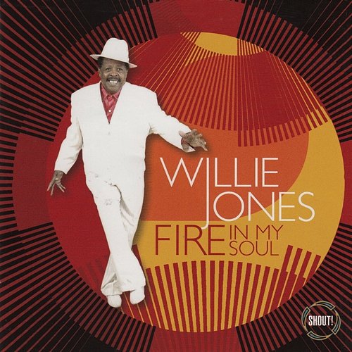Fire in My Soul Willie Jones