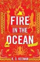 Fire in the Ocean Keenan K. D.