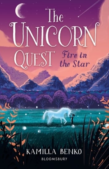 Fire in the Star: The Unicorn Quest 3 Kamilla Benko