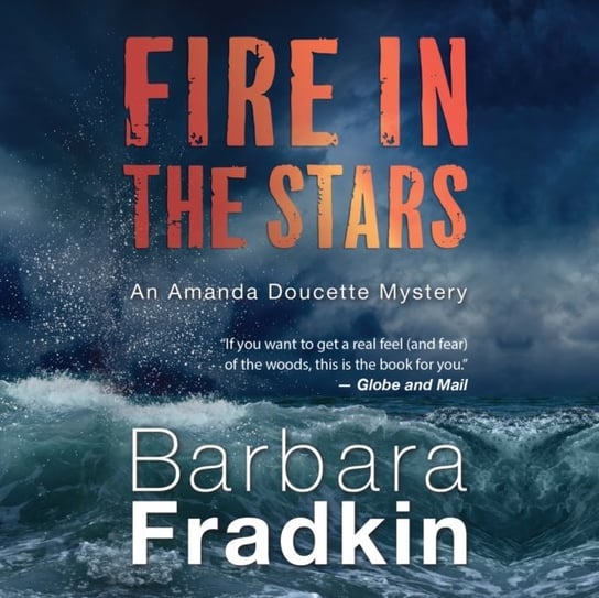 Fire in the Stars Barbara Fradkin, Firth Heather
