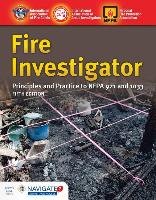 Fire Investigator: Principles And Practice To NFPA 921 And 1033 International Association Of Arson Investigators