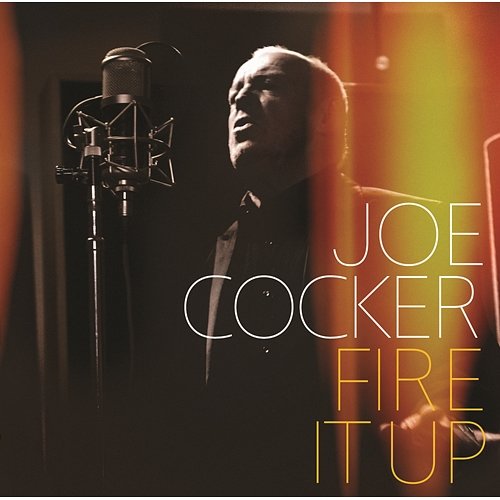 Fire It Up Joe Cocker