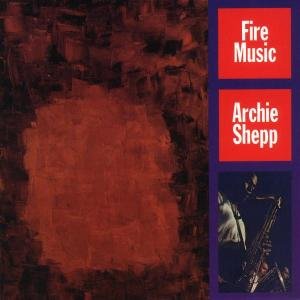 Fire Music Shepp Archie