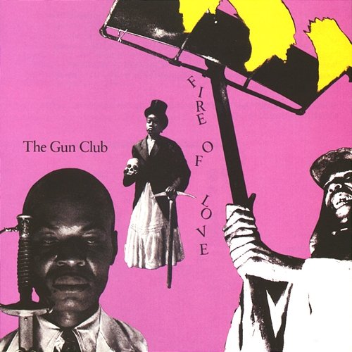 Fire Of Love The Gun Club