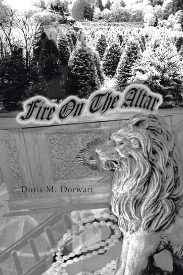 Fire on the Altar Dorwart Doris M.
