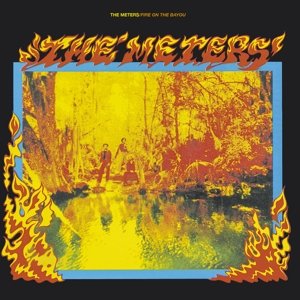 Fire On the Bayou The Meters
