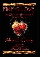 Fire's Love Carey Alex E.