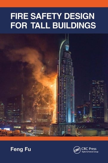 Fire Safety Design for Tall Buildings Feng Fu