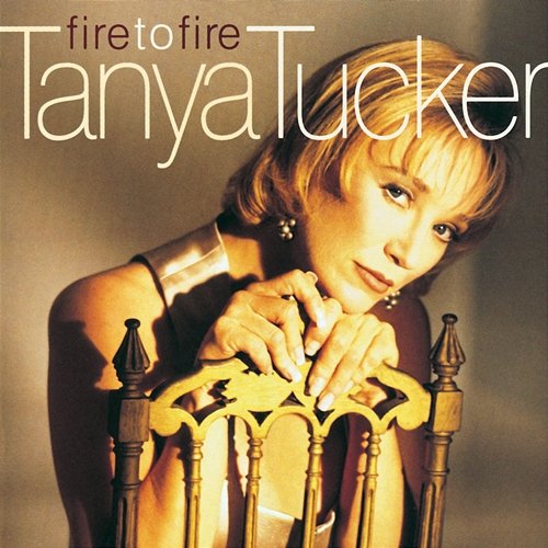 Fire To Fire Tanya Tucker