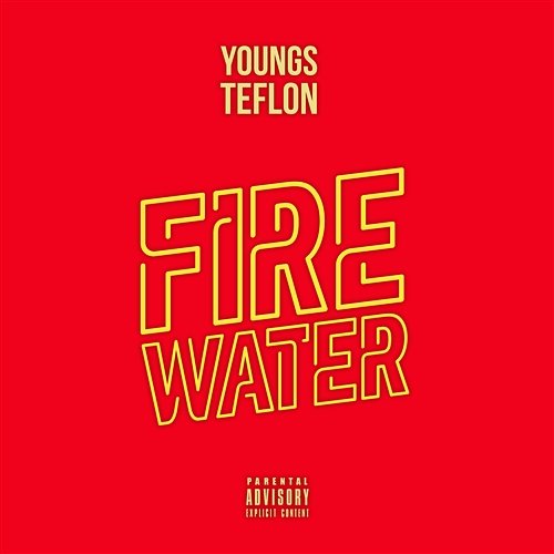 Fire Water Youngs Teflon