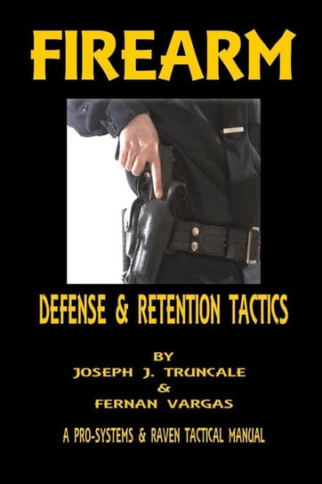 Firearm Defense and Retention Tactics Vargas Fernan