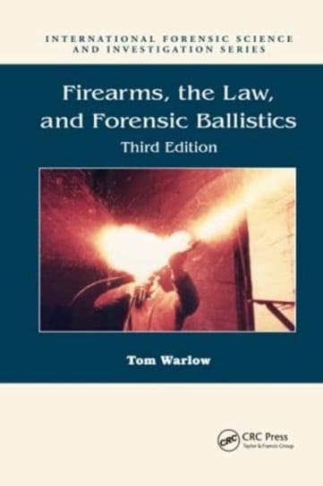 Firearms, the Law, and Forensic Ballistics Mark Graham Brown