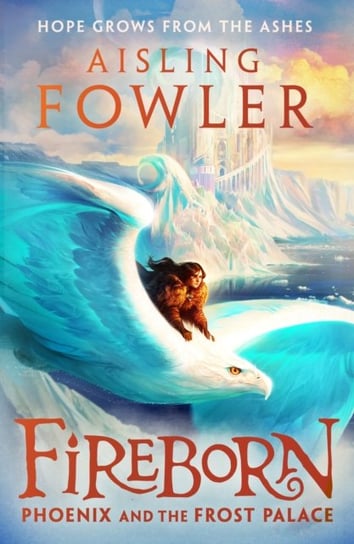 Fireborn: Phoenix and the Frost Palace Fowler Aisling