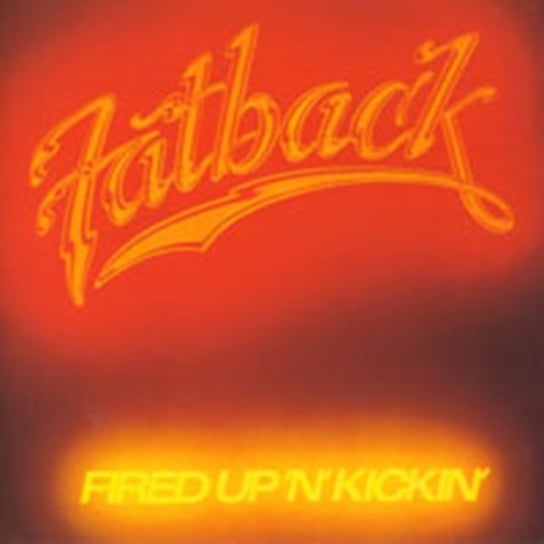 Fired Up 'n' Kickin' Fatback Band
