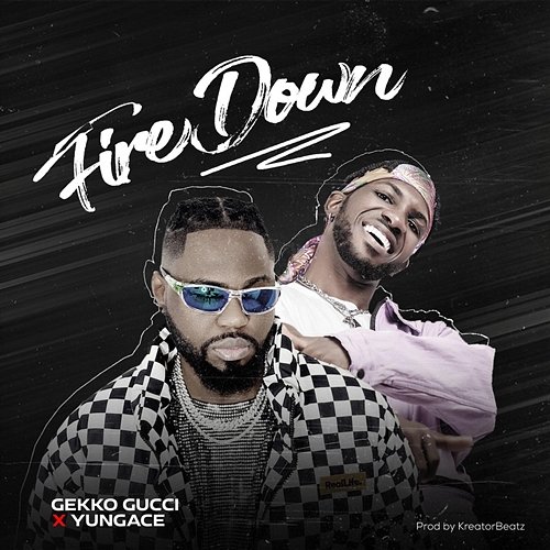 FIREDOWN Gekko Gucci & Yungace