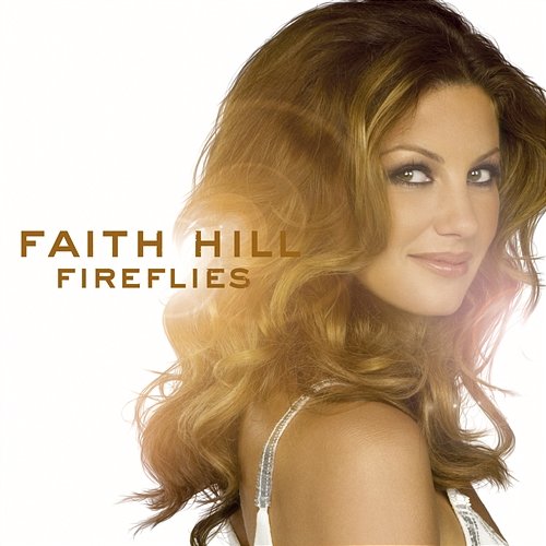 Fireflies Faith Hill