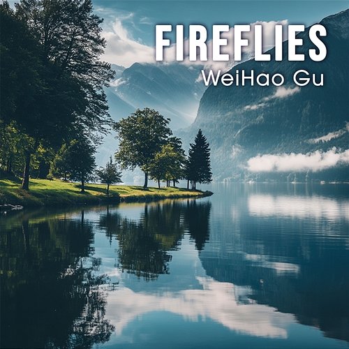 Fireflies WeiHao Gu