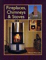 Fireplaces, Chimneys and Stoves Waumsley Michael