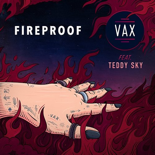 Fireproof VAX feat. Teddy Sky