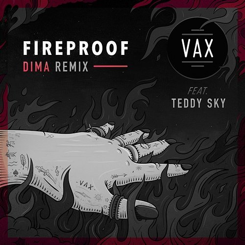 Fireproof VAX feat. Teddy Sky