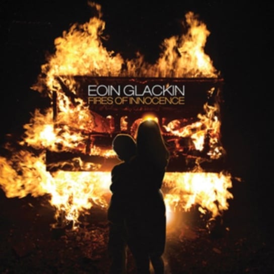 Fires Of Innocence Eoin Glackin