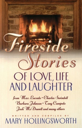 Fireside Stories of Love, Life, and Laughter Hollingsworth Mary