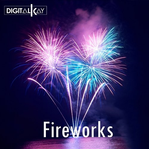 Fireworks Digital Kay feat. DKNI