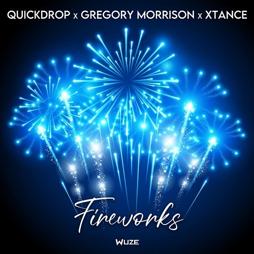 Fireworks Quickdrop, Gregory Morrison, Xtance