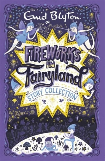 Fireworks in Fairyland Story Collection Blyton Enid