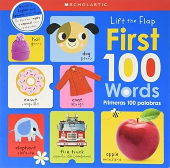 First 100 Words  Primeras 100 Palabras. Scholastic Early Learners (Lift the Flap) Opracowanie zbiorowe
