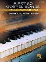 First 50 Gospel Songs You Should Play on Piano Hal Leonard Pub Co