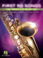 First 50 Songs You Should Play on the Sax Hal Leonard Pub Co