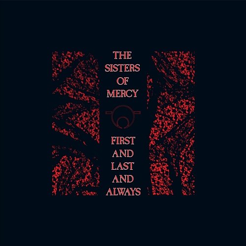 First and Last and Always Collection The Sisters Of Mercy