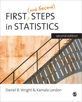 First (and Second) Steps in Statistics Wright Daniel B., London Kamala