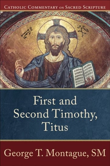 First and Second Timothy, Titus Montague George T.