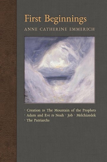 First Beginnings Emmerich Anne Catherine