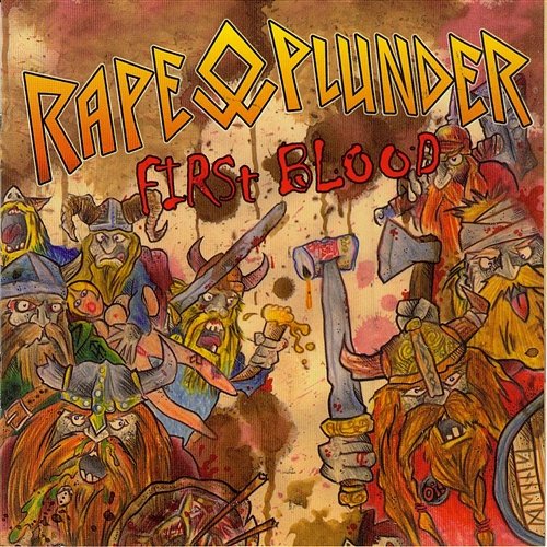 First Blood Rape and Plunder