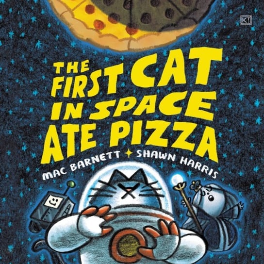 First Cat in Space Ate Pizza Barnett Mac