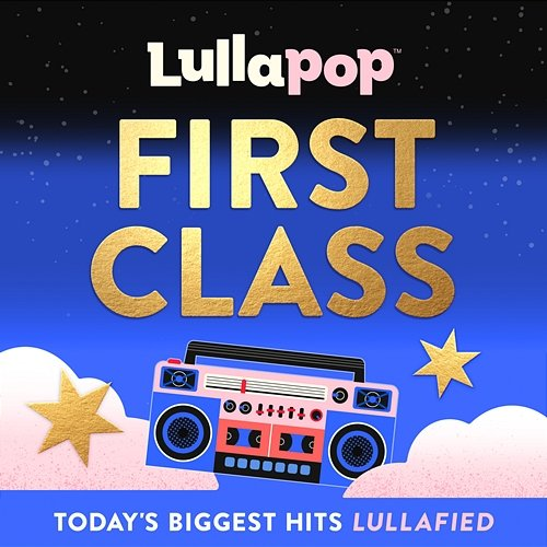 First Class Lullapop