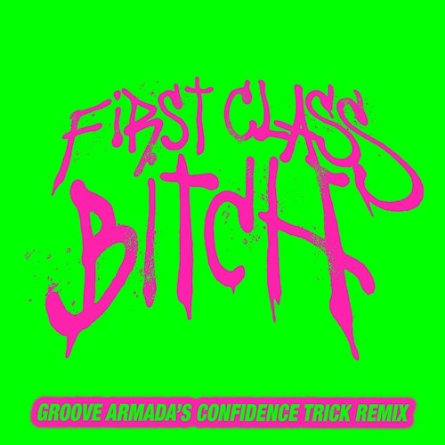 First Class Bitch Confidence Man