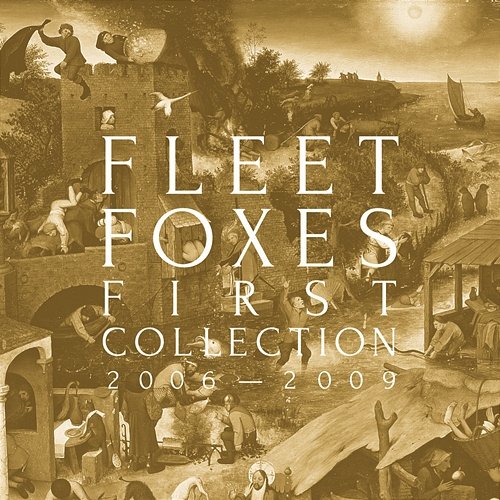 First Collection: 2006-2009 Fleet Foxes